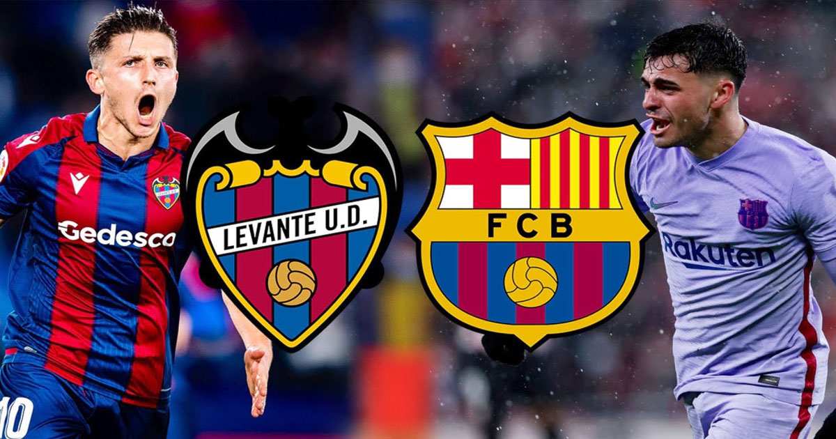 Soi Kèo Levante Vs Barcelona 02h30 24/08, V2 La Liga 4 Nhận định đội hình xuất trận giữa 2 CLB