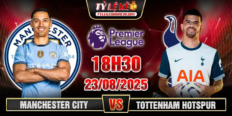 Soi Kèo Manchester City vs Tottenham Hotspur 18h30 23/08 - V2 NHA 1 Manchester-City-vs-Tottenham-Hotspur-18h30-23_08-Vong-2-Ngoai-Hang-Anh.webp