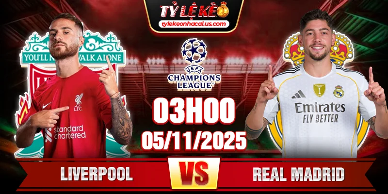 Soi kèo Liverpool vs Real Madrid, 3h ngày 05/11 - Champions League 1 Liverpool vs Real Madrid, 3h ngày 05_11 - Champions League